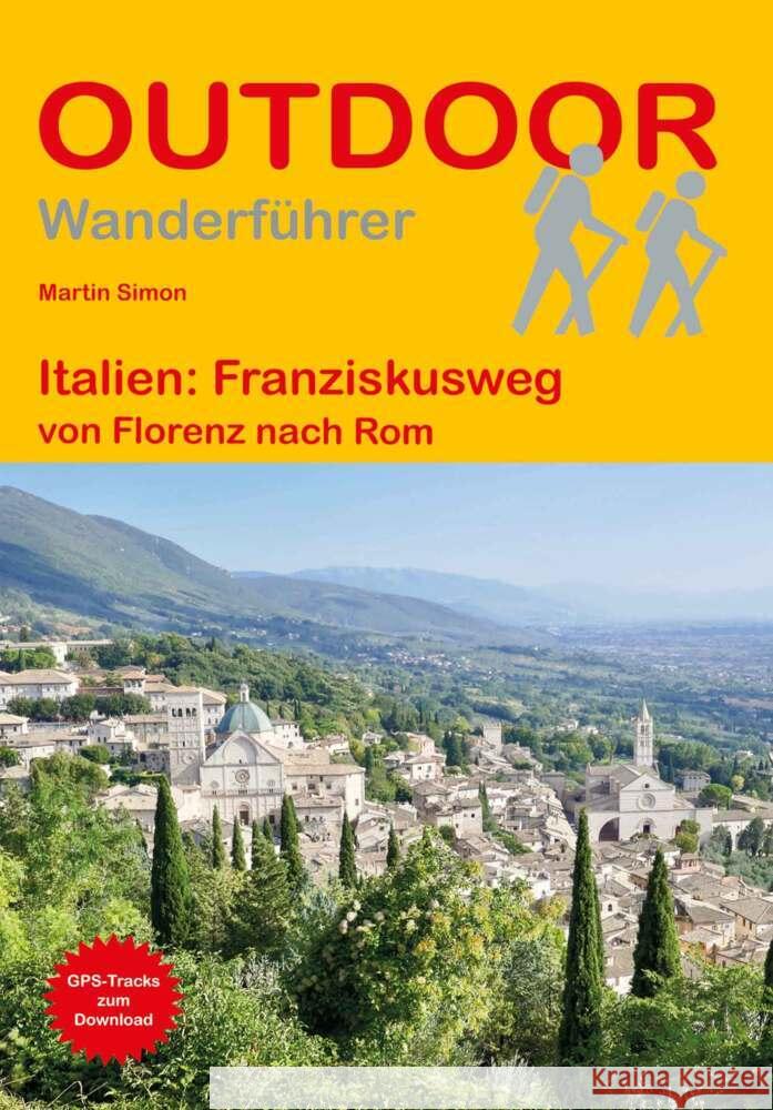 Italien: Franziskusweg von Florenz nach Rom Simon, Martin 9783866868670