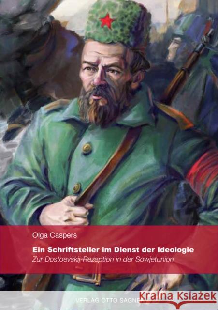 Ein Schriftsteller Im Dienst Der Ideologie Caspers, Olga 9783866881594 Peter Lang Gmbh, Internationaler Verlag Der W