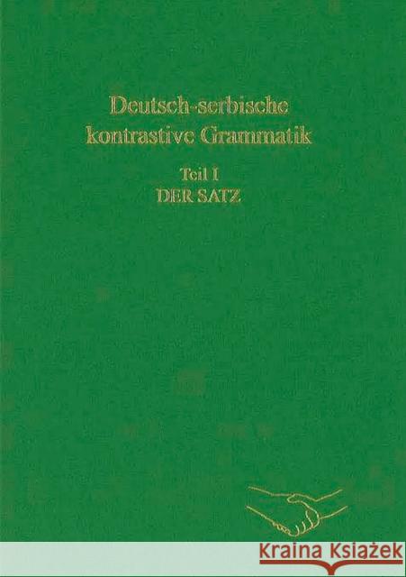 Deutsch-Serbische Kontrastive Grammatik. Teil I: Der Satz: Mitwirkung: Annette Durovic Engel, Ulrich 9783866882652 Peter Lang Gmbh, Internationaler Verlag Der W