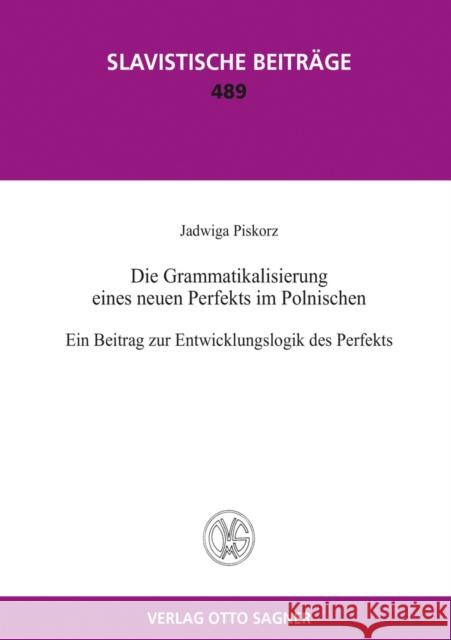 Die Grammatikalisierung Eines Neuen Perfekts Im Polnischen. Ein Beitrag Zur Entwicklungslogik Des Perfekts Piskorz, Jadwiga 9783866883185 Peter Lang Gmbh, Internationaler Verlag Der W