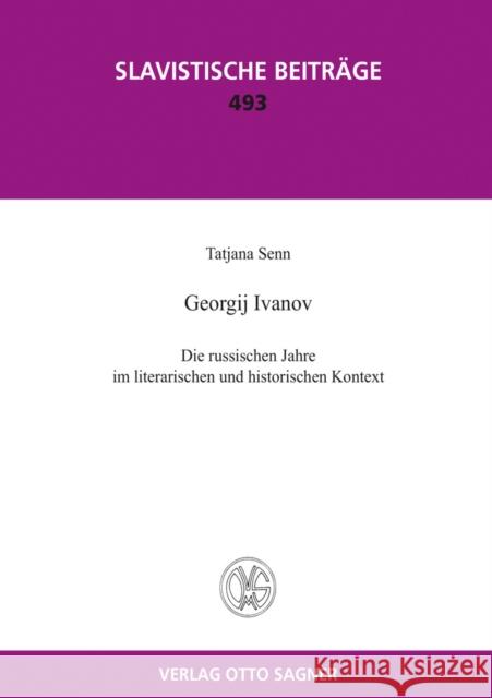 Georgij Ivanov. Die Russischen Jahre Im Literarischen Und Historischen Kontext Senn, Tatjana 9783866883857 Peter Lang Gmbh, Internationaler Verlag Der W