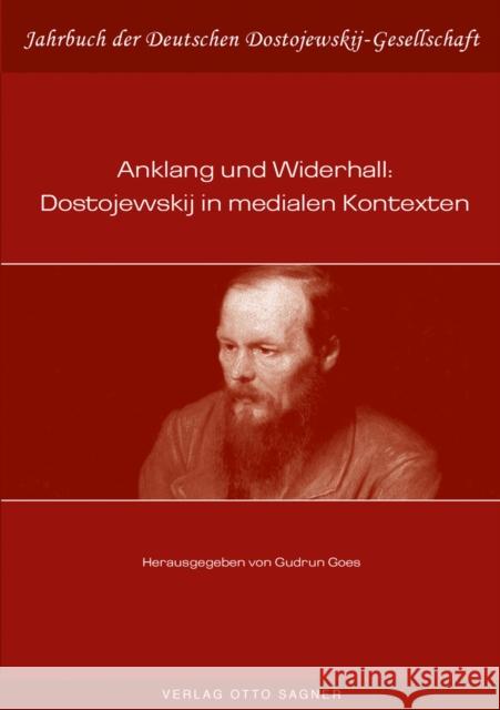 Anklang Und Widerhall: Dostojewskij in Medialen Kontexten Goes, Gudrun 9783866884113 Peter Lang Gmbh, Internationaler Verlag Der W