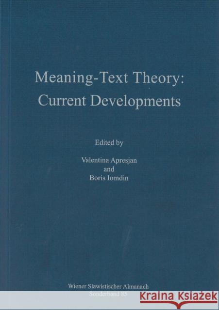 Meaning-Text Theory: Current Developments Valentina Apresjan Boris Iomdin 9783866884397 Peter Lang Gmbh, Internationaler Verlag Der W