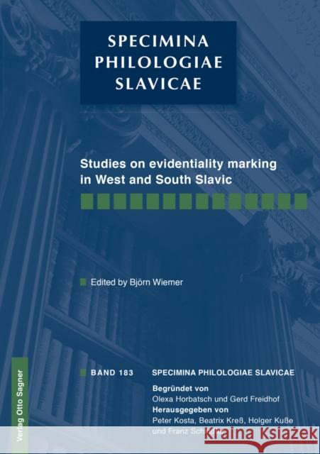 Studies on Evidentiality Marking in West and South Slavic Wiemer, Björn 9783866885486