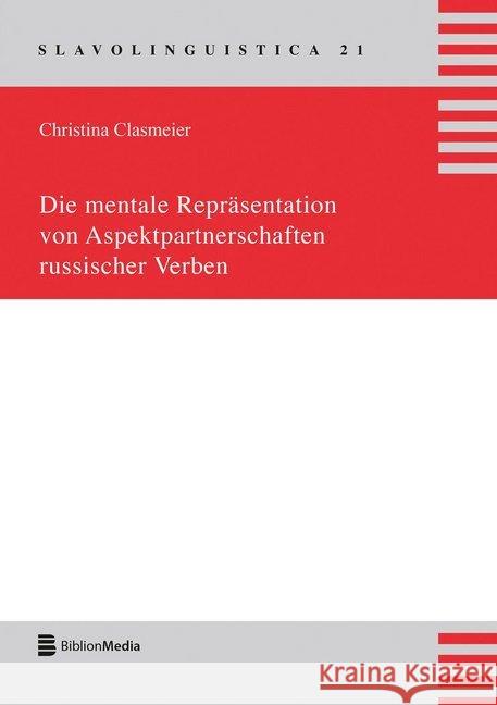 Die Mentale Repraesentation Von Aspektpartnerschaften Russischer Verben Clasmeier, Christina 9783866885677 Peter Lang Gmbh, Internationaler Verlag Der W