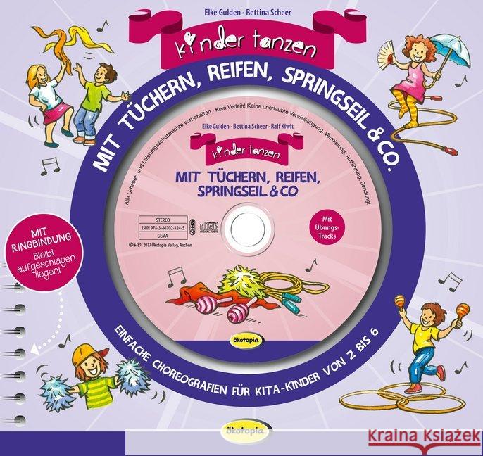 Kinder tanzen mit Tüchern, Reifen, Springseil & Co., m. Audio-CD : Einfache Choreografien für Kita-Kinder von 2 bis 6 Scheer, Bettina 9783867023245 Ökotopia