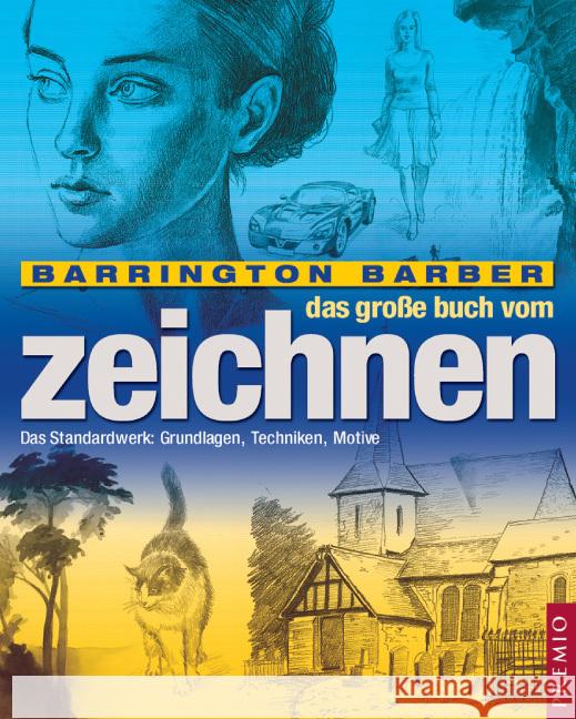 Das große Buch vom Zeichnen : Das Standardwerk: Grundlagen, Techniken, Motive Barber, Barrington 9783867062114 Premio
