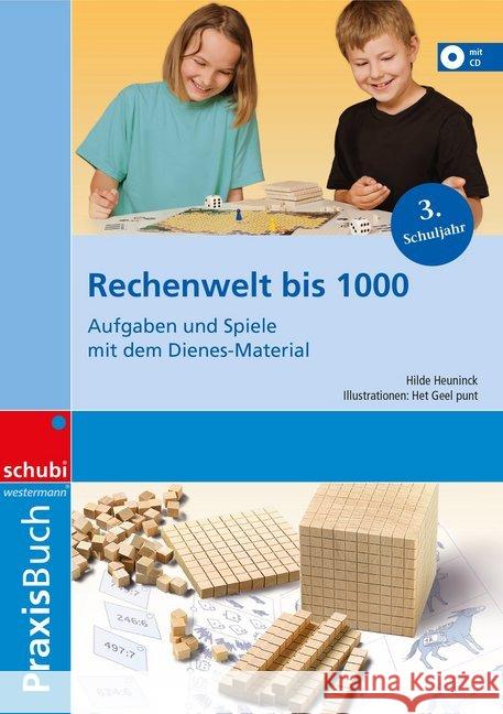 Rechenwelt bis 1000, m. CD-ROM : Aufgaben und Spiele mit dem Dienes-Material. Mathematik, 3. Schuljahr Heuninck, Hilde 9783867230001