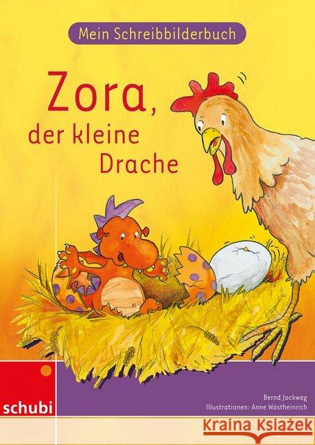 Zora, der kleine Drache, Mein Schreibbilderbuch : Klasse 1/2 Wöstheinrich, Anne Jockweg, Bernd  9783867231480 Schubi Lernmedien