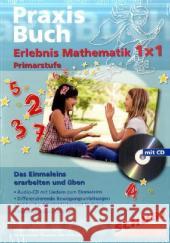 Praxisbuch Erlebnis Mathematik 1x1 Primarstufe, m. Audio-CD : Das Einmaleins erarbeiten und üben Buchner, Christina Poblotzki, Susanne von Heist, Ursula 9783867232043