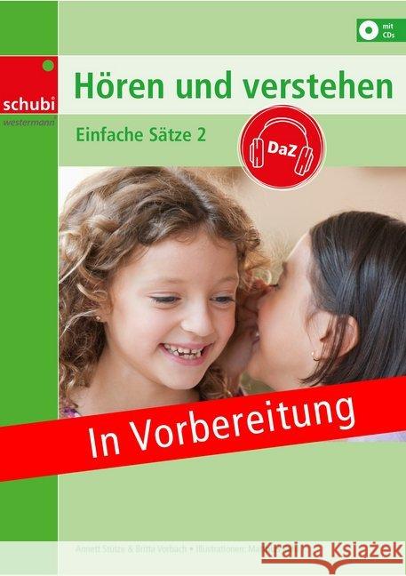 Hören und Verstehen DaZ - Einfache Sätze. .2 Vorbach, Britta, Stütze, Annett 9783867236911 GWV Georg Westermann Verlag