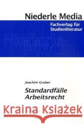 Standardfälle Arbeitsrecht Gruber, Joachim   9783867241250 Niederle Media
