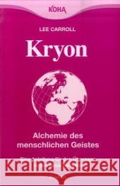 Alchemie des menschlichen Geistes : Eine Anleitung für den Übergang in das Neue Zeitalter Kryon Carroll, Lee  9783867280198 KOHA