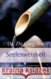 Seelenweisheit : Kostbarkeiten zur Transformation deines Lebens Sha, Zhi Gang   9783867280419 KOHA