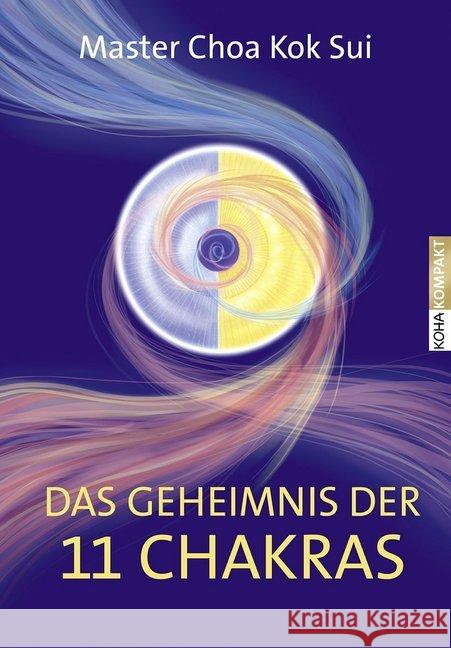 Das Geheimnis der 11 Chakras Kok Sui, Choa 9783867282390