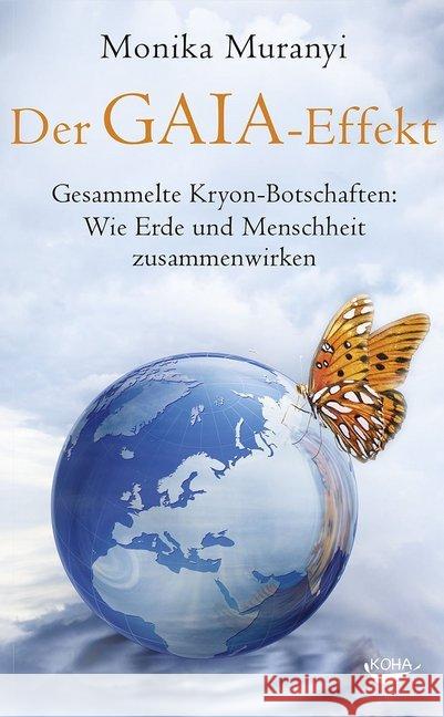 Der Gaia-Effekt : Gesammelte Kryon-Botschaften: Wie Erde und Menschheit zusammenwirken Muranyi, Monika 9783867282420