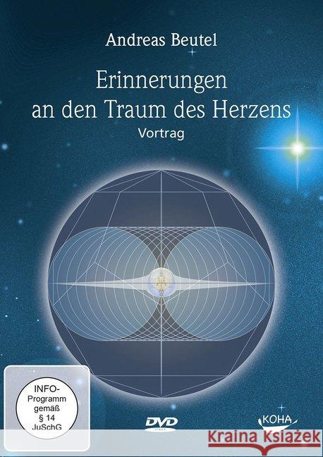 Erinnerungen an den Traum des Herzen, 1 DVD : Vortrag. DE Beutel, Andreas 9783867282901