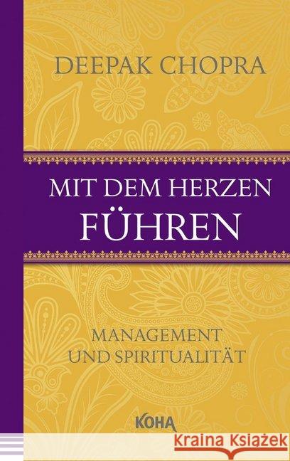 Mit dem Herzen führen : Management und Spiritualität Chopra, Deepak 9783867283151