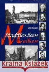 Stadtlexikon Meißen : Mit 700 Stichwörtern Naumann, Günter   9783867290135 Sax-Verlag Beucha