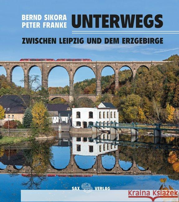 Unterwegs zwischen Leipzig und dem Erzgebirge Sikora, Bernd; Franke, Peter 9783867291309