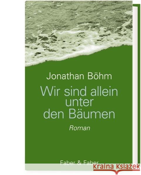 Wir sind allein unter den Bäumen Böhm, Jonathan 9783867301992