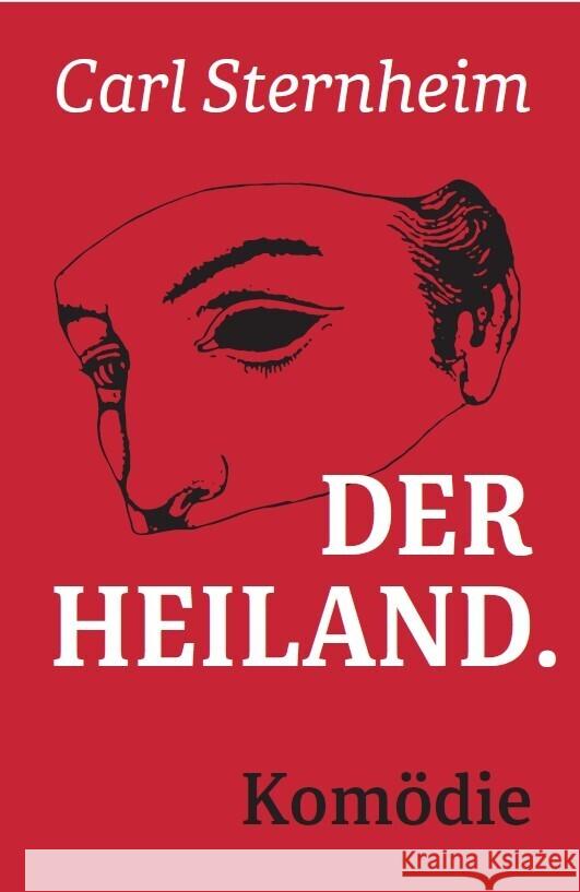 Der Heiland Sternheim, Carl 9783867302487 Faber & Faber, Leipzig