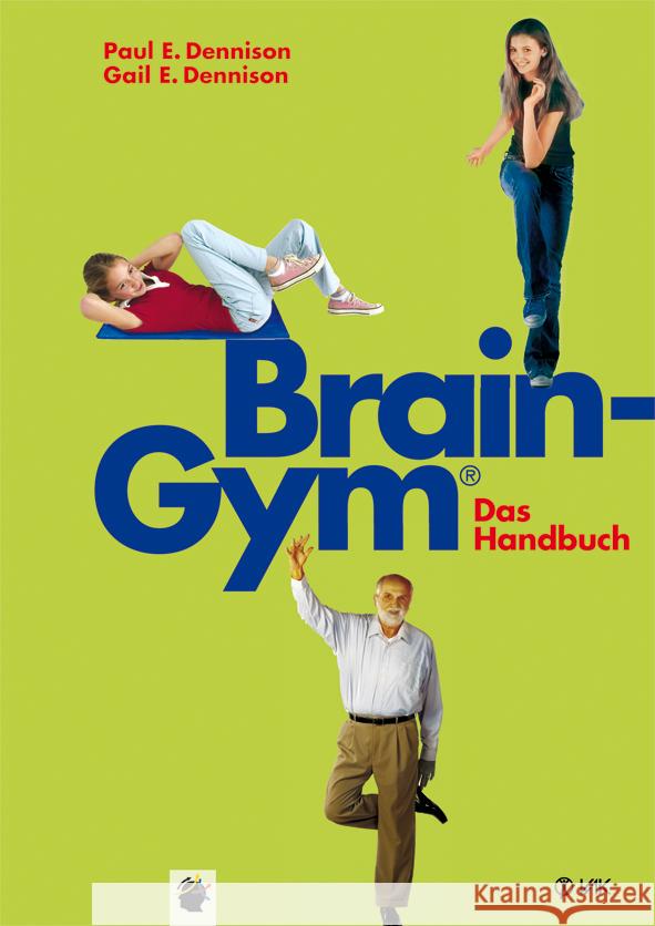 Brain-Gym - das Handbuch Dennison, Paul E. Dennison, Gail E. Beeck, Karin 9783867310710