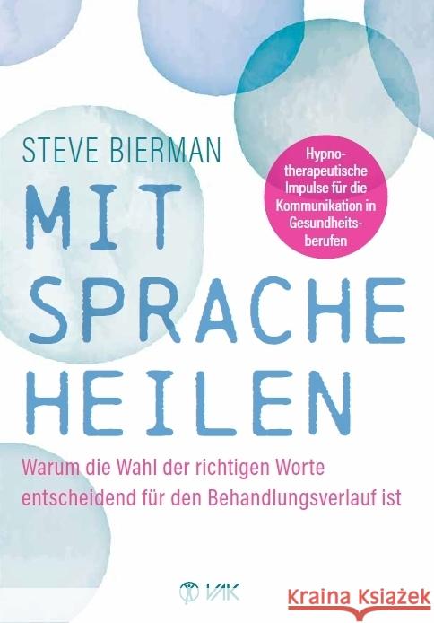 Mit Sprache heilen Bierman, Steve 9783867312578 VAK-Verlag