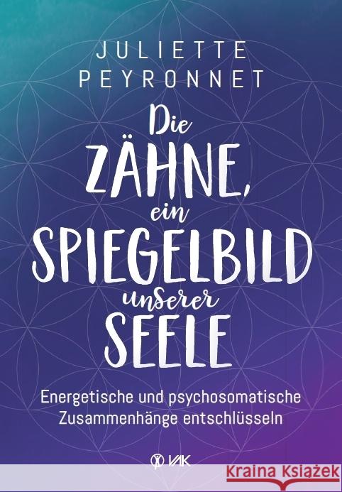 Die Zähne, ein Spiegelbild unserer Seele Peyronnet, Juliette 9783867312592