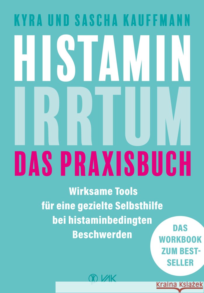 Histamin-Irrtum - Das Praxisbuch Kauffmann, Kyra, Kauffmann, Sascha 9783867312899