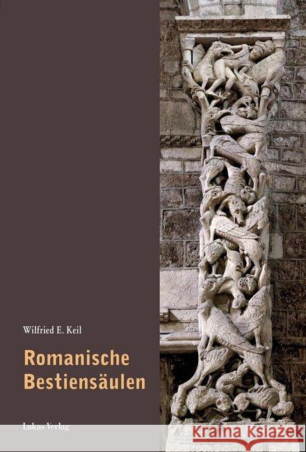 Romanische Bestiensäulen Keil, Wilfried E. 9783867322195