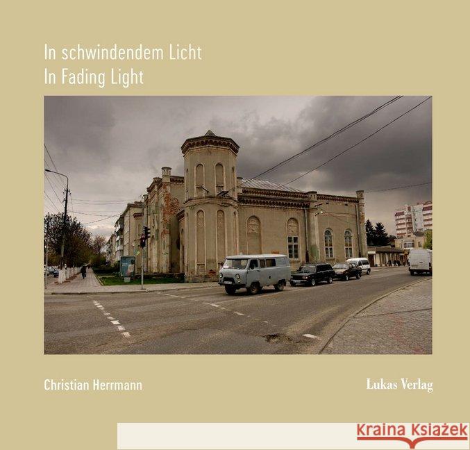 In schwindendem Licht / In Fading Light : Spuren jüdischen Lebens im Osten Europas. Traces of Jewish Life in the East of Europe Herrmann, Christian 9783867323017