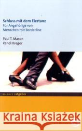 Schluss mit dem Eiertanz : Für Angehörige von Menschen mit Borderline Mason, Paul T. Kreger, Randi  9783867390057 Balance buch + medien