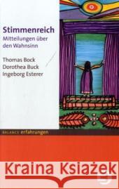 Stimmenreich : Mitteilungen über den Wahnsinn Bock, Thomas Buck, Dorothea Esterer, Ingeborg 9783867390132