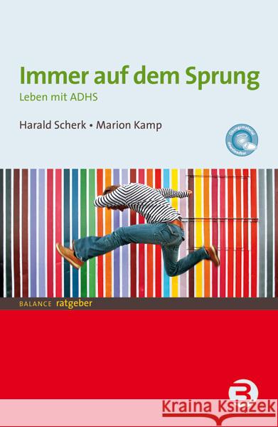 Immer auf dem Sprung : Ein Selbsthilfebuch für Erwachsene mit ADHS Scherk, Harald; Kamp, Marion 9783867390774 Balance buch + medien