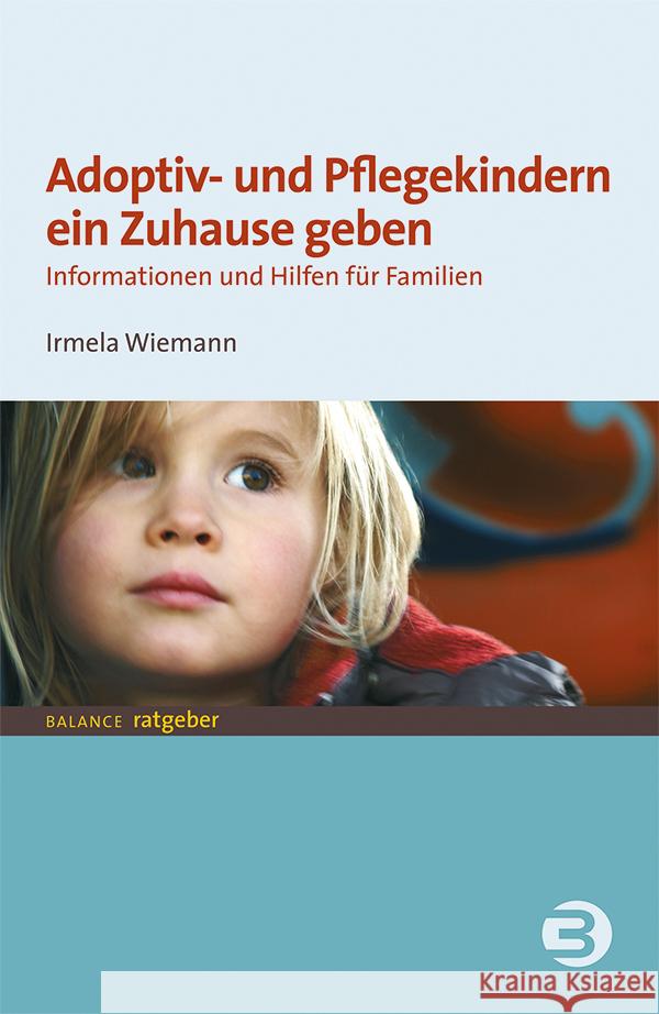 Adoptiv- und Pflegekindern ein Zuhause geben Wiemann, Irmela 9783867392877