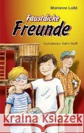 Faustdicke Freunde Loibl, Marianne   9783867401616 BVK Buch Verlag Kempen