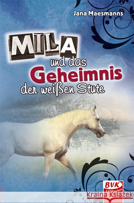 Mila und das Geheimnis der weißen Stute Maesmanns, Jana 9783867403702 BVK Buch Verlag Kempen