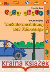 Kita aktiv - Projektmappe Verkehrserziehung und Fahrzeuge Emde, Cornelia 9783867403900