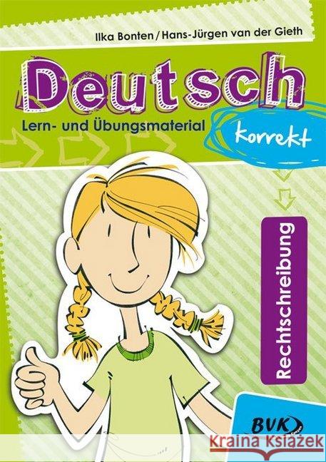 Deutsch korrekt - Rechtschreibung Bonten-Löwenhag, Ilka, van der Gieth, Hans-Jürgen 9783867405478 BVK Buch Verlag Kempen