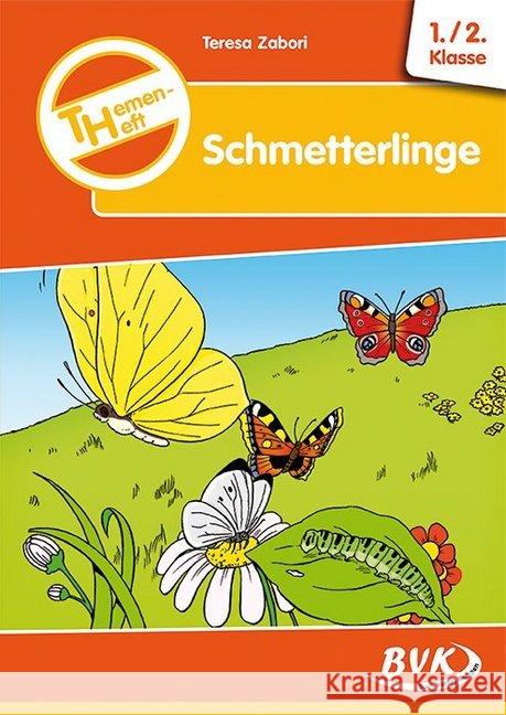 Themenheft Schmetterlinge : 1./2. Klasse Zabori, Teresa 9783867406451 BVK Buch Verlag Kempen