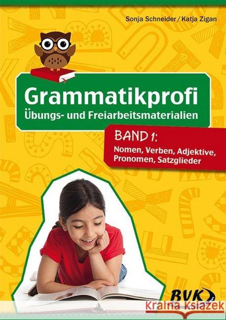 Grammatikprofi: Übungs- und Freiarbeitsmaterialien. Bd.1 : Nomen, Verben, Adjektive, Pronomen, Satzglieder Schneider, Sonja; Zigan, Katja 9783867406697