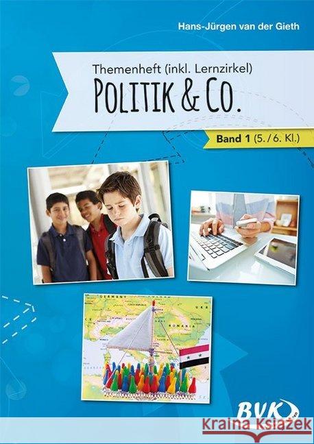 Themenheft Politik & Co.. Bd.1 : Inkl. Lernzirkel. 5./6. Klasse Gieth, Hans-Jürgen van der 9783867407335 BVK Buch Verlag Kempen