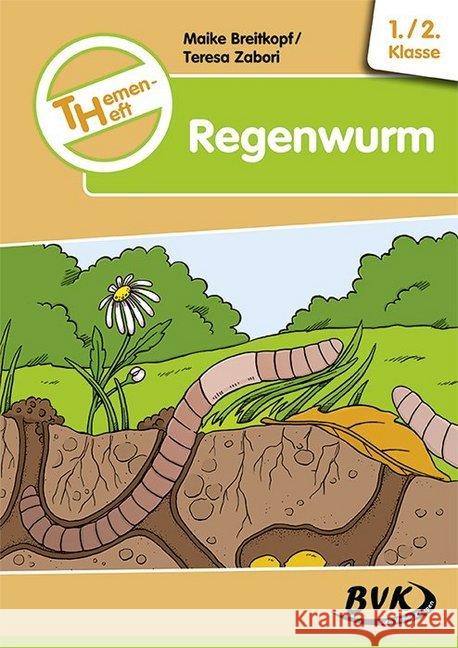 Themenheft Regenwurm 1./2. Klasse Zabori, Teresa; Breitkopf, Maike 9783867407588