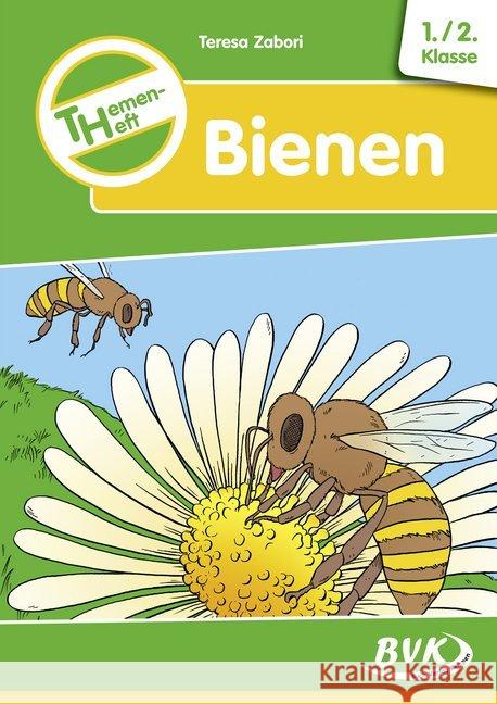 Themenheft Bienen : 1./2. Klasse Zabori, Teresa 9783867409636 BVK Buch Verlag Kempen