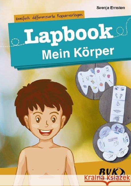 Lapbook Mein Körper : zweifach differenzierte Kopiervorlagen Ernsten, Svenja 9783867409889