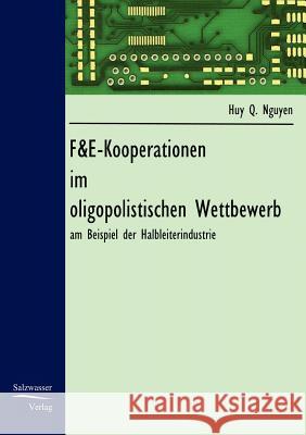F&E-Kooperationen im oligopolistischen Wettbewerb Nguyen, Huy Q. 9783867410083 Europ Ischer Hochschulverlag Gmbh & Co. Kg