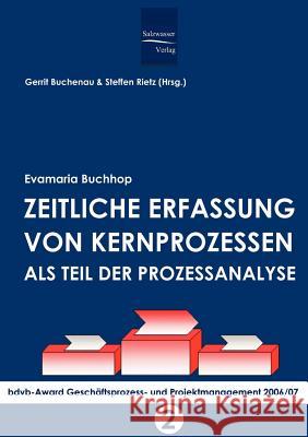 Zeitliche Erfassung von Kernprozessen als Teil der Prozessanalyse Buchhop, Evamaria 9783867410755 Europ Ischer Hochschulverlag Gmbh & Co. Kg