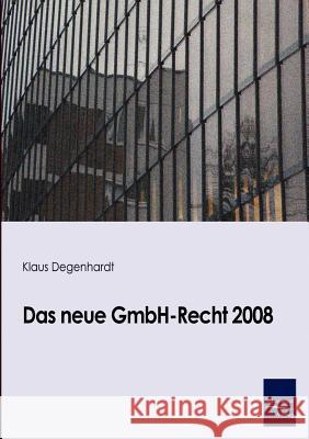 Das neue GmbH-Recht 2008 Degenhardt, Klaus 9783867410847