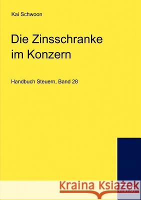 Die Zinsschranke im Konzern Schwoon, Kai 9783867411394 Europäischer Hochschulverlag
